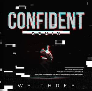 Confident Remix - We Three