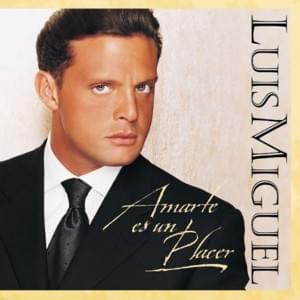 Amarte Es Un Placer - Luis Miguel