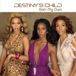 Got’s My Own - Destiny's Child