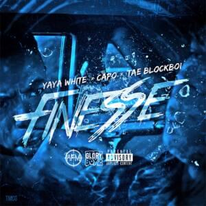 Finesse - YaYa White (Ft. Capo (GBE) & Tae Block Boi)