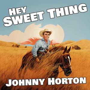 They’ll Never Take Her Love From Me - Johnny Horton