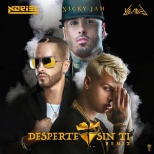 Desperté Sin Ti (Remix) - Noriel (Ft. Nicky Jam & Yandel)