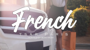 French Hosted By Bow Wow - Tsar Paris (Ft. Bow Wow)