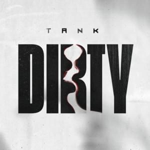 Dirty - Tank