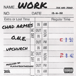 Work - Chad Armes & O.N.E. (Ft. Upchurch)