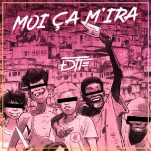 Moi ça m’ira - DTF