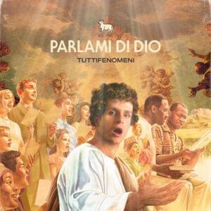 Parlami di Dio - Tutti Fenomeni