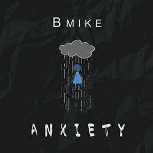 Anxiety - B-Mike