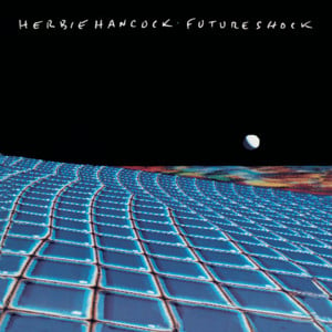 Future Shock - Herbie Hancock