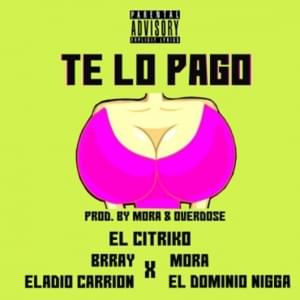 Te lo Pago - El Citriko (Ft. Brray, Eladio Carrión, Ele A El Dominio & Mora)