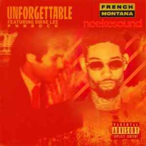 Unforgettable (Neekesound Remix) - French Montana (Ft. PnB Rock & Swae Lee)