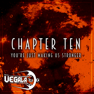 Chapter Ten: You’re Just Making Us Stronger - IRIS Official