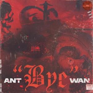 Bye - Ant Wan