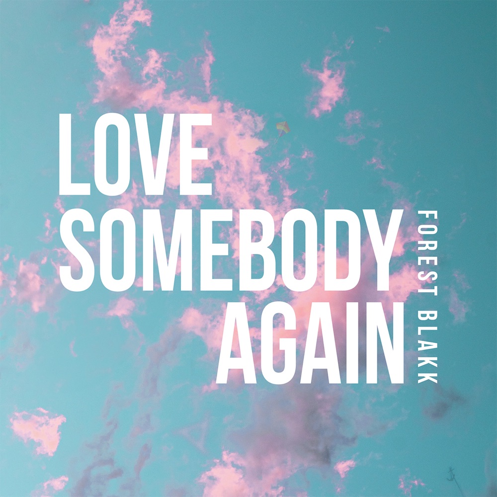 Love Somebody Again - Forest Blakk