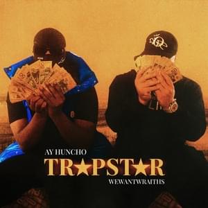 Trapstar - Ay Huncho & wewantwraiths