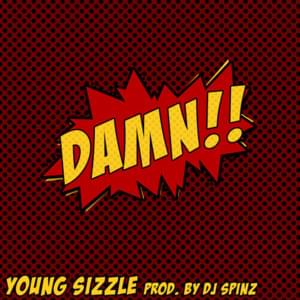 Damn (Freestyle) - Young Sizzle