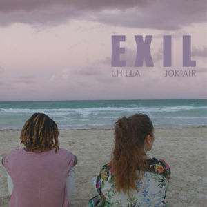 Exil - Chilla (Ft. Jok'Air)