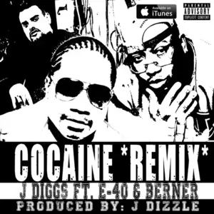 Cocaine (Remix) - J-Diggs (Ft. Berner & E-40)