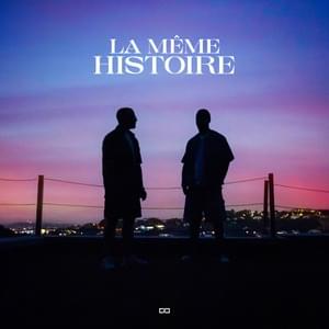 LA MÊME HISTOIRE - Djadja & Dinaz