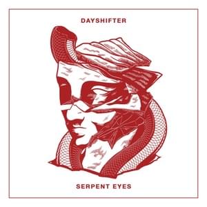 Serpent Eyes - Dayshifter