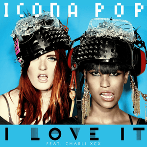 I Love It (Bobby Champs Remix) - Icona Pop (Ft. Charli xcx)