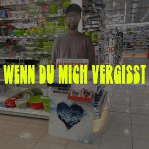 Wenn Du Mich Vergisst - Mark Forster & Kontra K