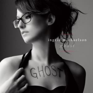 Ghost - Ingrid Michaelson