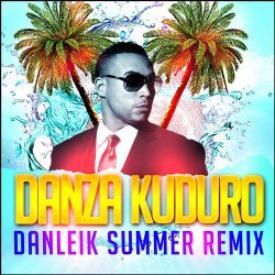 Danza Kuduro (Danleik ‘Summer’ Remix) - Don Omar (Ft. Lucenzo)