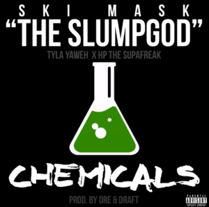 Chemicals - Ski Mask the Slump God (Ft. HP The SupaFreak & Tyla Yaweh)