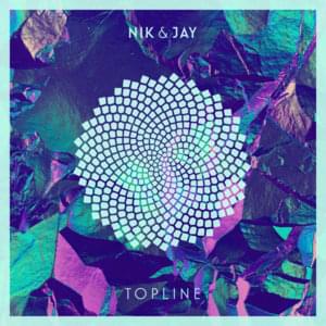 Topline - Nik & Jay