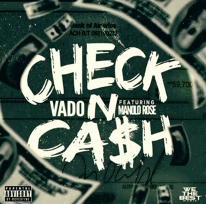 Check N Cash - Vado (Ft. Manolo Rose)