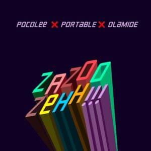 ZaZoo Zehh - Poco Lee (Ft. Olamide & Portable (NGA))