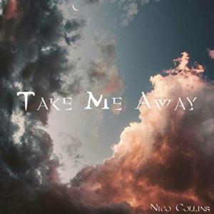 Take Me Away - Nico Collins