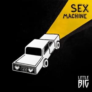 Sex Machine - Little Big