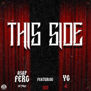 This Side - A$AP Ferg (Ft. YG)