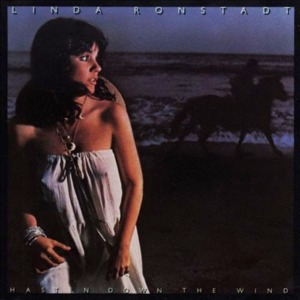 Hasten Down the Wind - Linda Ronstadt