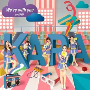 We’re With You (Remix) - KARA