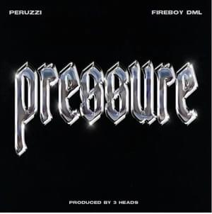 Pressure - Peruzzi (Ft. Fireboy DML)