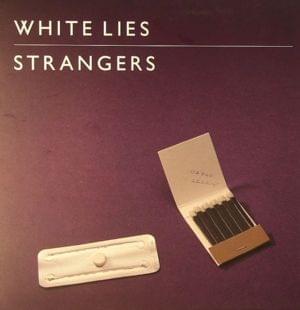 Strangers - White Lies