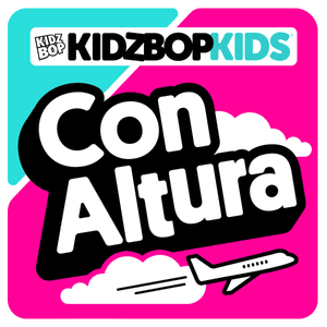 Con Altura - KIDZ BOP Kids