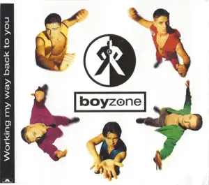 Working My Way Back To You (Radio Edit) - Boyzone