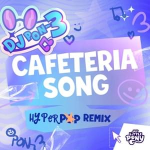 Equestria Girls (Cafeteria Song) - hyperpop remix [DJ Pon-3's Version] - DJ Pon-3 (Ft. Chelsea Grams & My Little Pony)