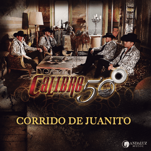 Corrido de Juanito - Calibre 50