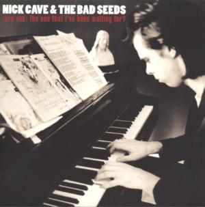 (Are You) the One That I’ve Been Waiting For? - Nick Cave & The Bad Seeds