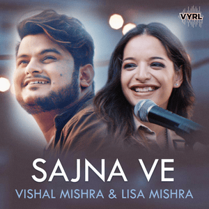 Sajna Ve - Lisa Mishra & Vishal Mishra