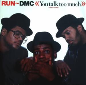 You Talk Too Much - Run–DMC