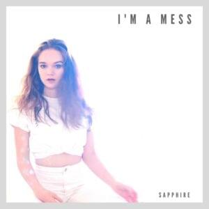 I’m a Mess - Sapphire (UK)