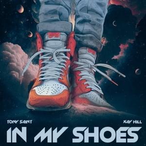 In My Shoes - Tony Saint (Ft. Xay Hill)