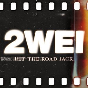 Hit The Road Jack - 2WEI (Ft. Jon (rap) & Lady Bri)