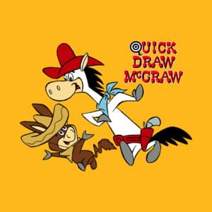 Quick Draw McGraw - Hoyt Curtin